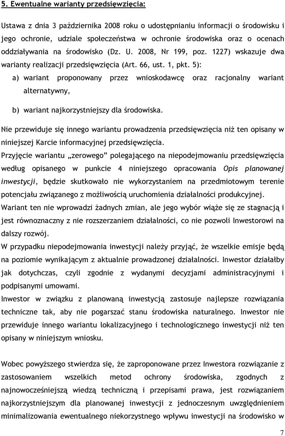 5): a) wariant proponowany przez wnioskodawcę oraz racjonalny wariant alternatywny, b) wariant najkorzystniejszy dla środowiska.
