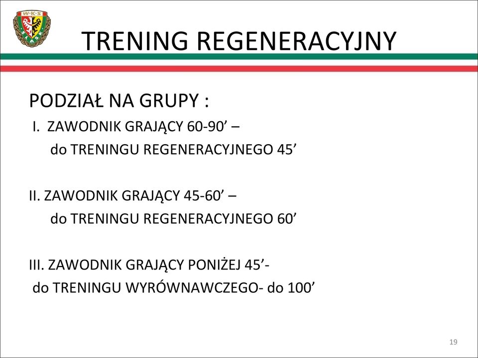 ZAWODNIK GRAJĄCY 45-60 do TRENINGU REGENERACYJNEGO 60