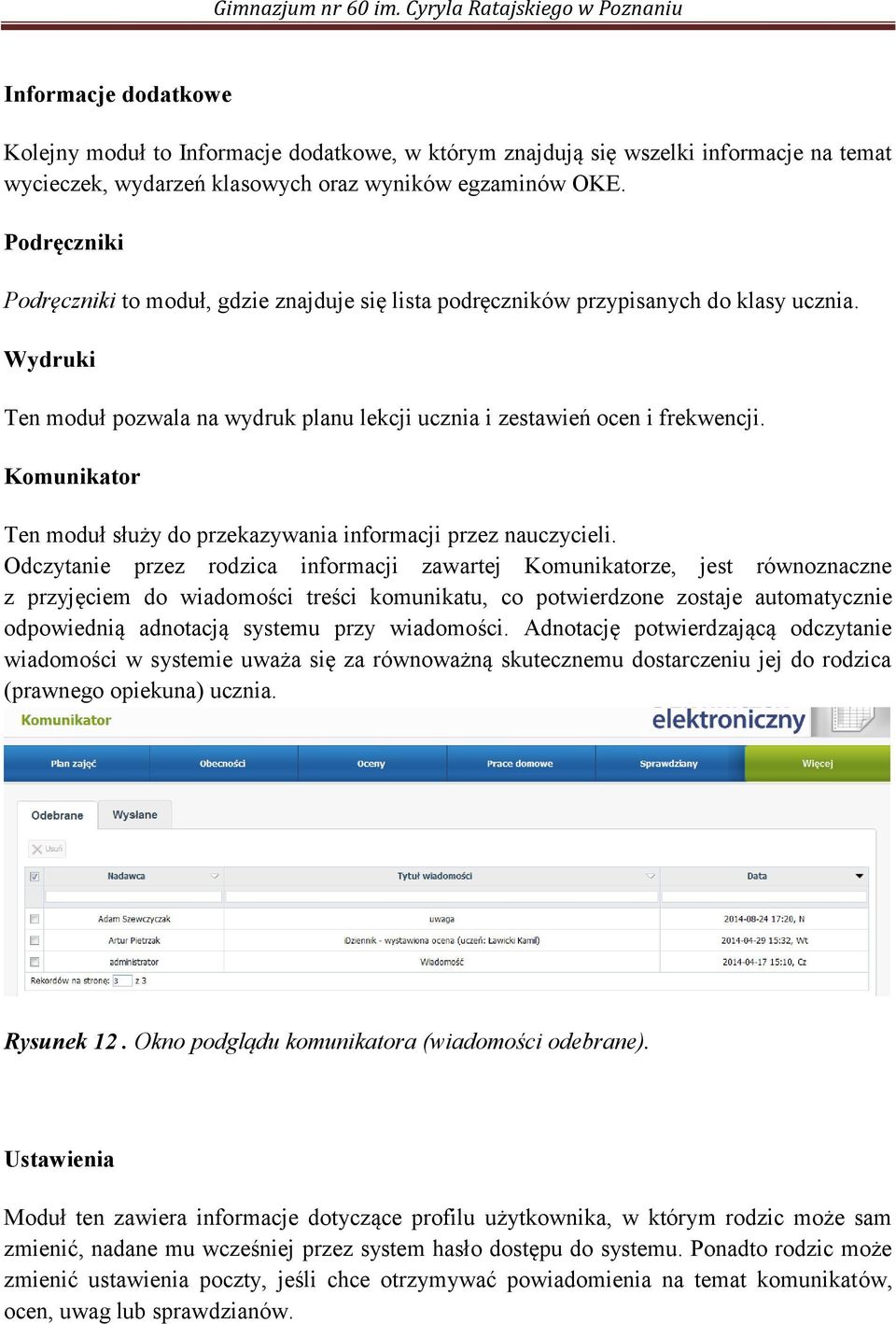 Komunikator Ten moduł służy do przekazywania informacji przez nauczycieli.