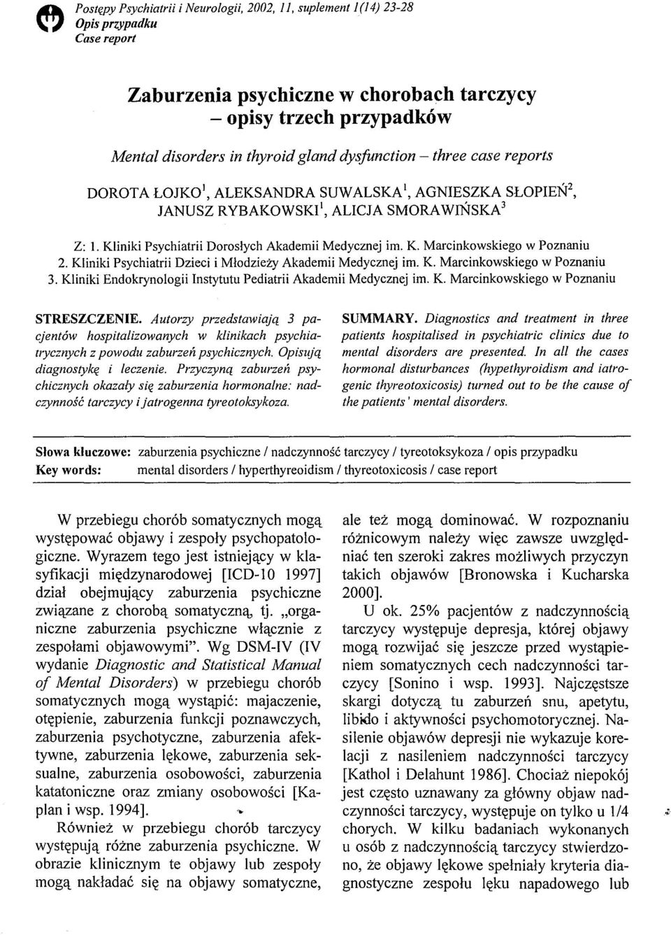 Kliniki Psychiatrii Dzieci i Młodzieży Akademii Medycznej im. K. Marcinkowskiego w Poznaniu 3. Kliniki Endokrynologii Instytutu Pediatrii Akademii Medycznej im. K. Marcinkowskiego w Poznaniu STRESZCZENIE.