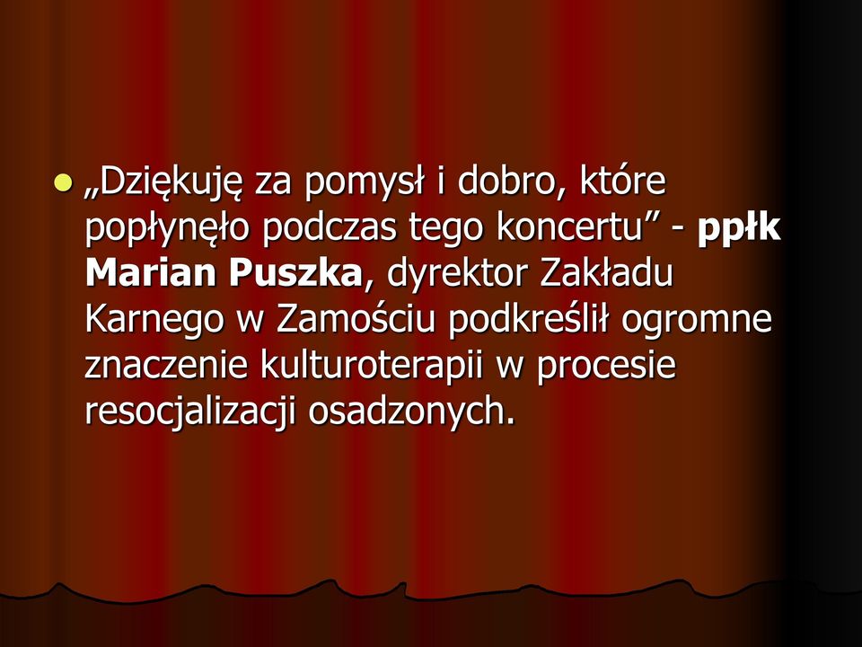 Zakładu Karnego w Zamościu podkreślił ogromne