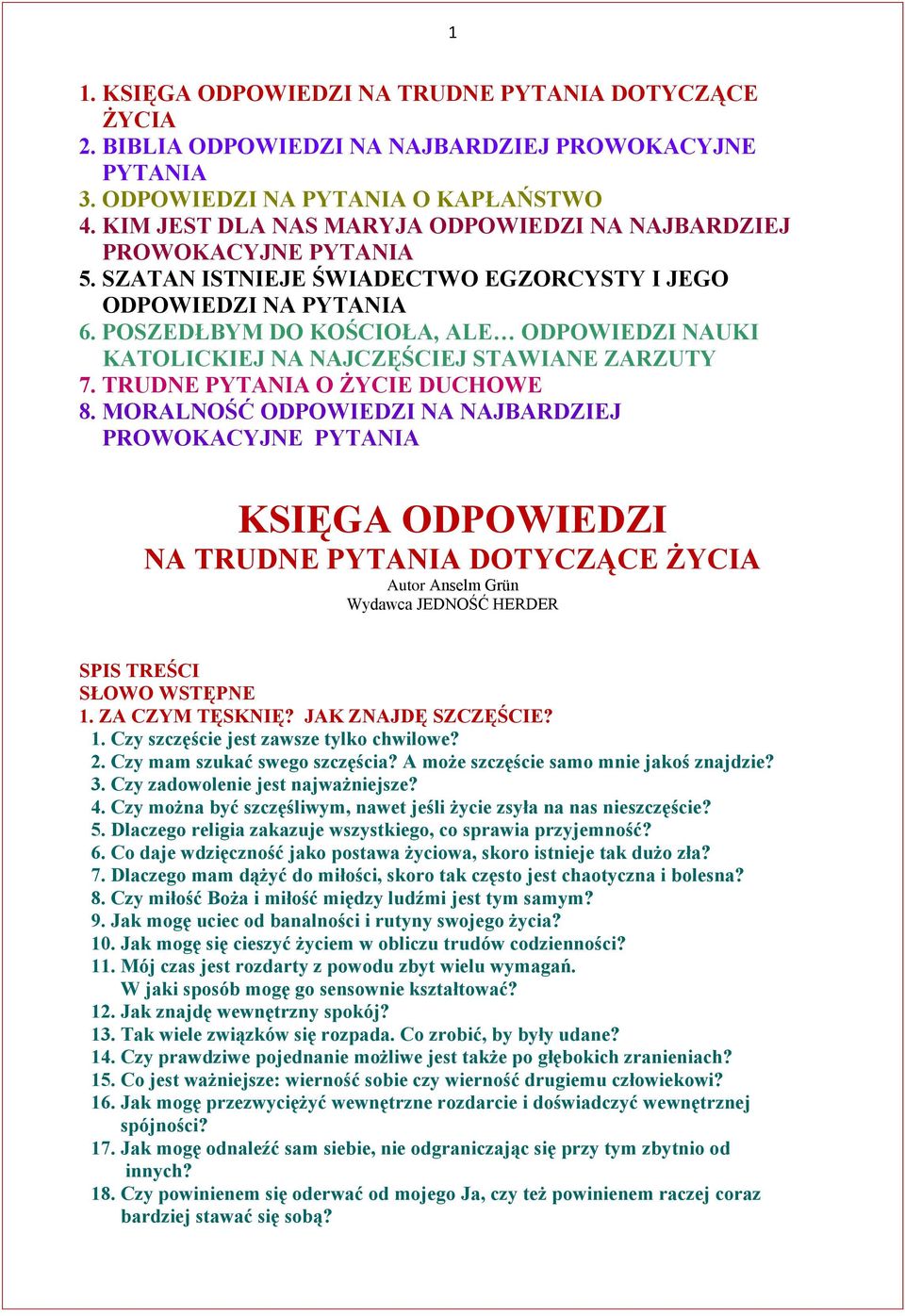POSZEDŁBYM DO KOŚCIOŁA, ALE ODPOWIEDZI NAUKI KATOLICKIEJ NA NAJCZĘŚCIEJ STAWIANE ZARZUTY 7. TRUDNE PYTANIA O ŻYCIE DUCHOWE 8.