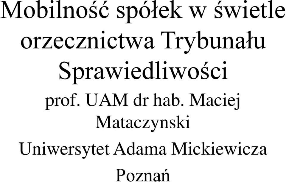 Sprawiedliwości prof. UAM dr hab.