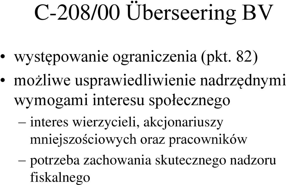 społecznego interes wierzycieli, akcjonariuszy