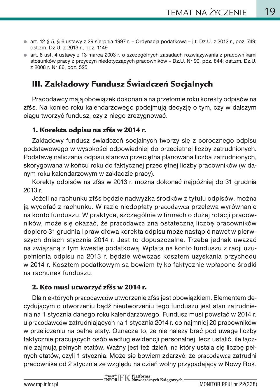 Zakładowy Fundusz Świadczeń Socjalnych Pracodawcy mają obowiązek dokonania na przełomie roku korekty odpisów na zfśs.