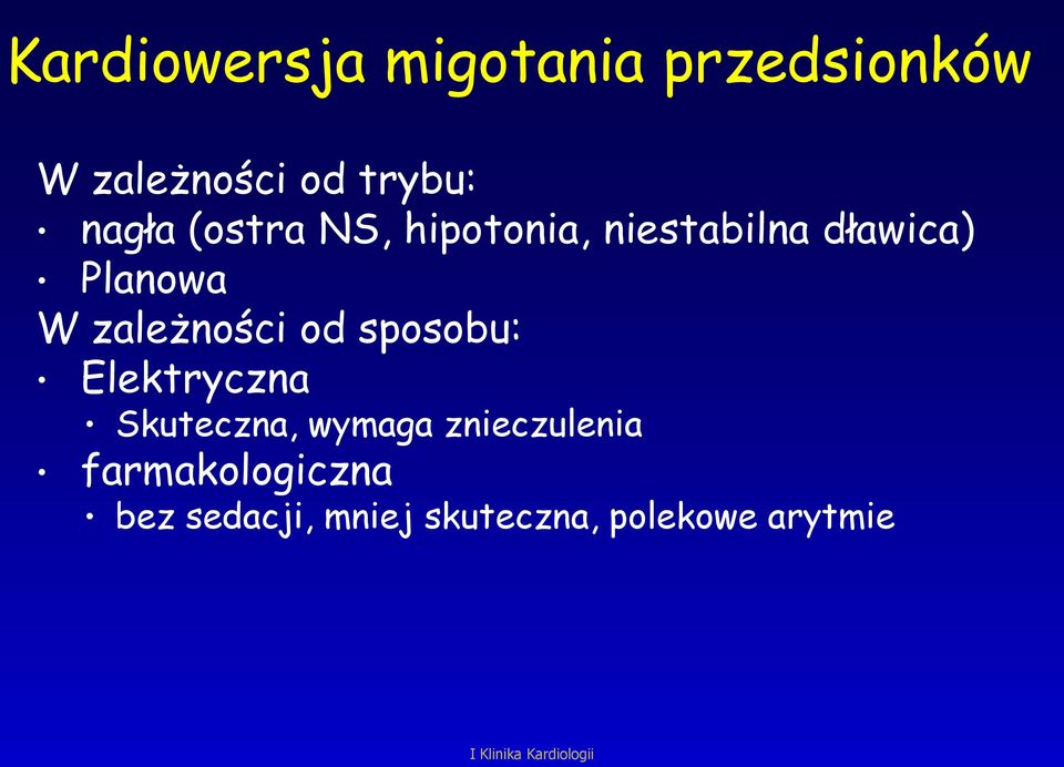 sposobu: Elektryczna Skuteczna, wymaga znieczulenia