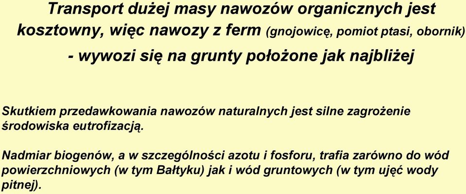 naturalnych jest silne zagrożenie środowiska eutrofizacją.