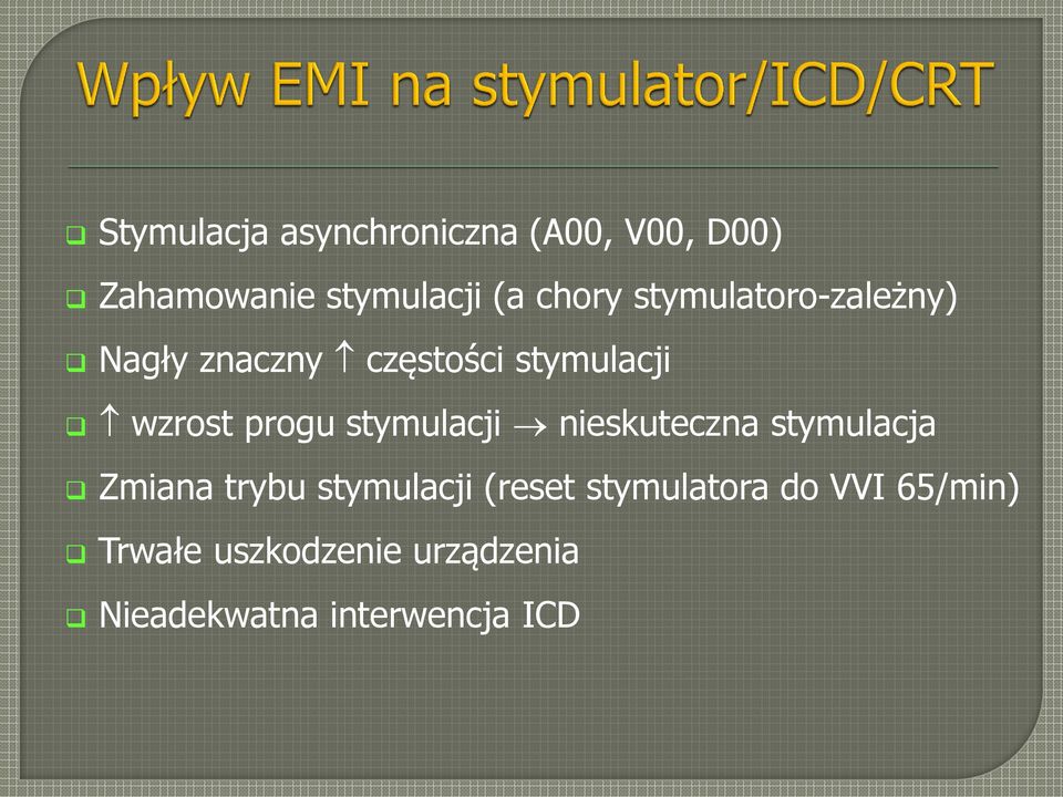 stymulacji nieskuteczna stymulacja Zmiana trybu stymulacji (reset