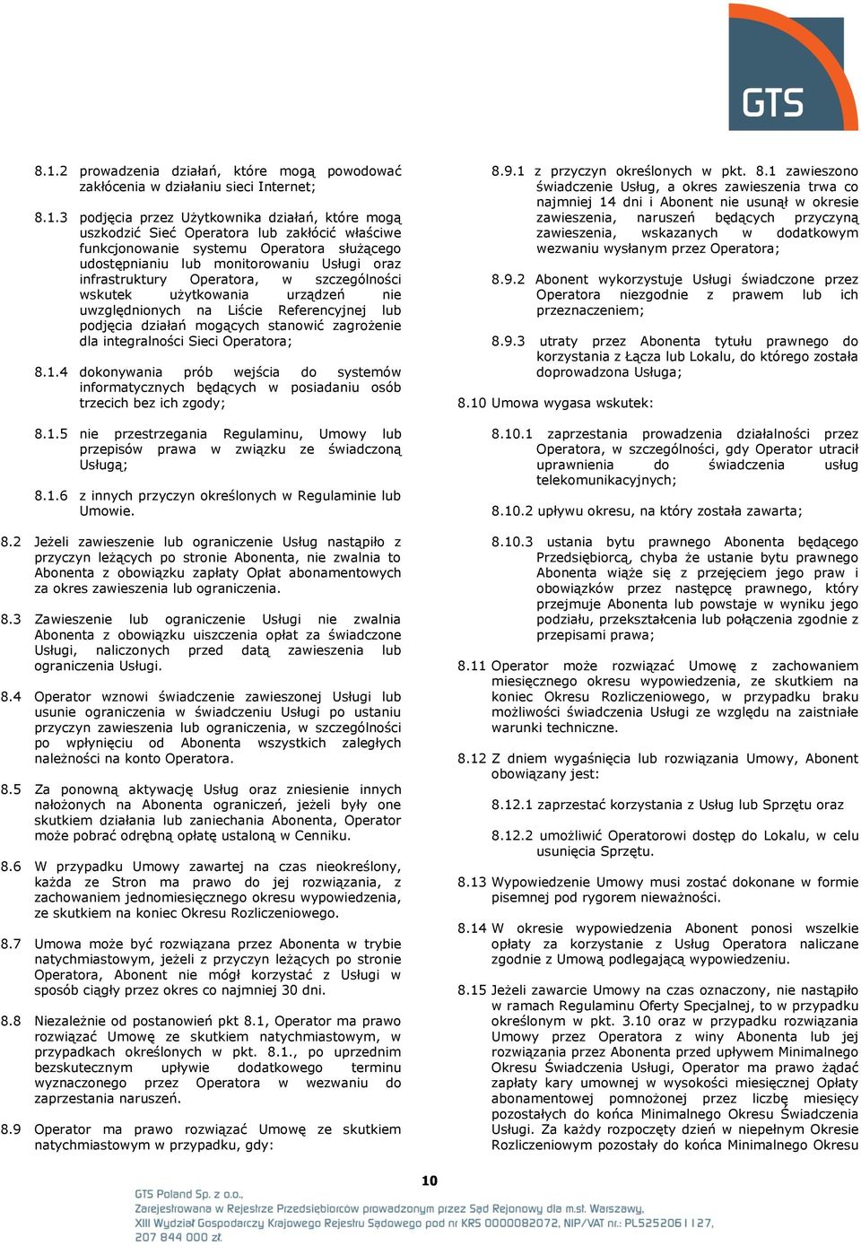 Referencyjnej lub podjęcia działań mogących stanowić zagrożenie dla integralności Sieci Operatora; 8.1.