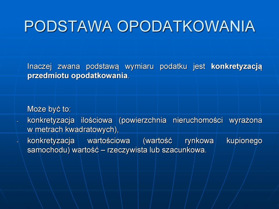 Może być to: - konkretyzacja ilościowa (powierzchnia nieruchomości wyrażona w