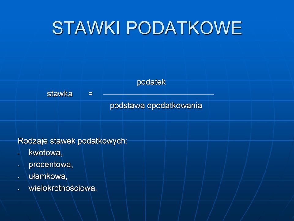 stawek podatkowych: - kwotowa, -