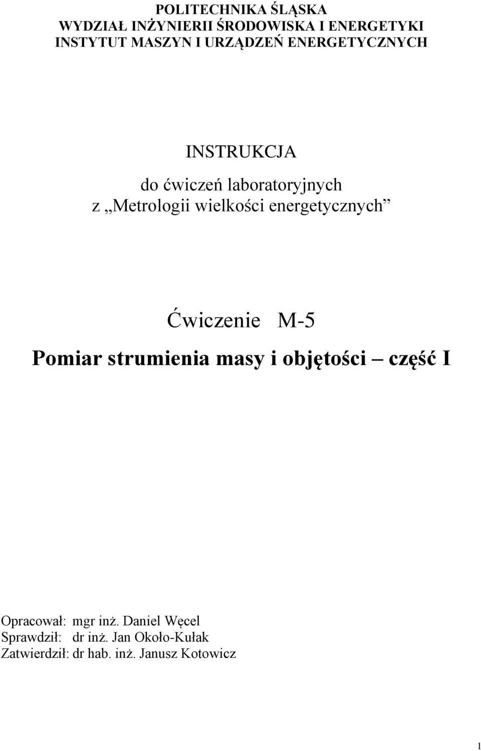 energetycznych Ćwiczenie M- Pomiar strumienia masy i objętości część I Opracował: mgr