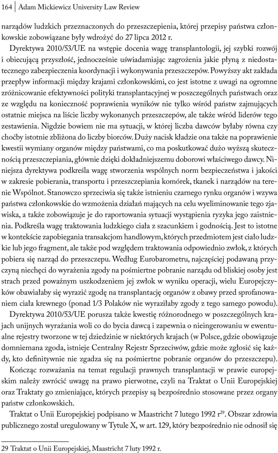 koordynacji i wykonywania przeszczepów.