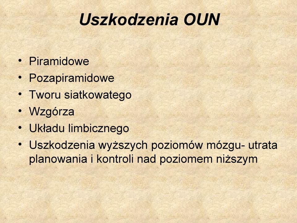 limbicznego Uszkodzenia wyższych poziomów