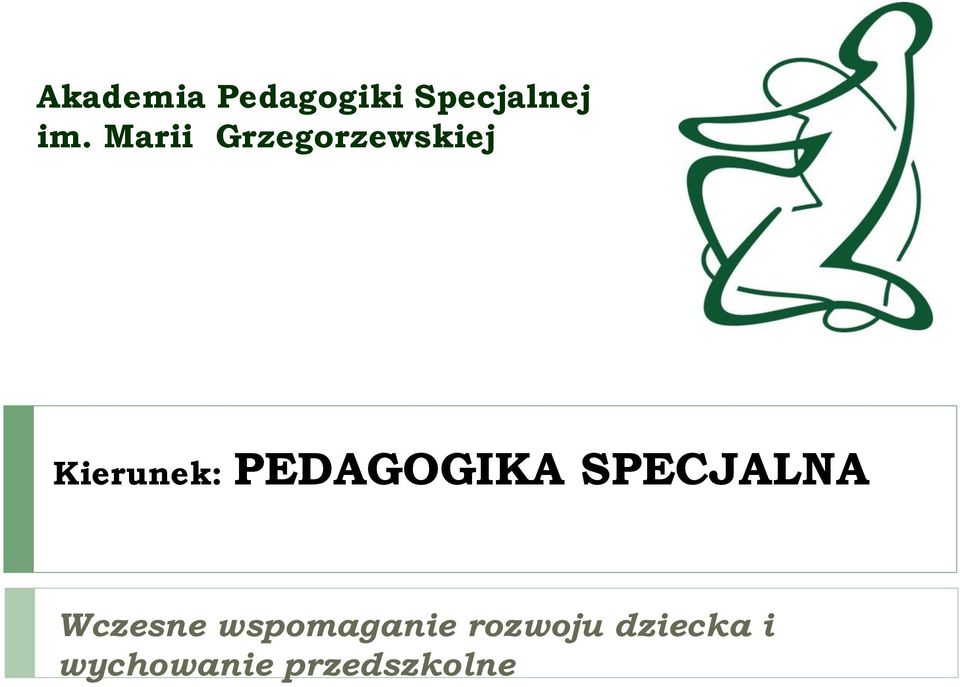 PEDAGOGIKA SPECJALNA Wczesne