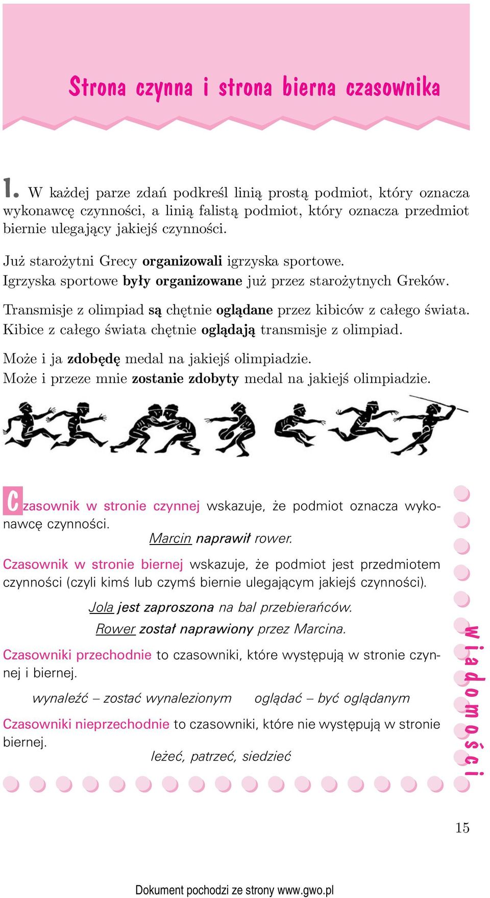 Już starożytni Grecy organizowali igrzyska sportowe. Igrzyska sportowe były organizowane już przez starożytnych Greków. Transmisje z olimpiad są chętnie oglądane przez kibiców z całego świata.