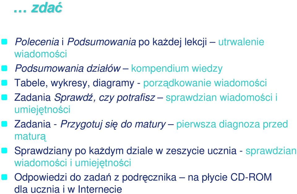 umiejętności Zadania - Przygotuj się do matury pierwsza diagnoza przed maturą Sprawdziany po kaŝdym dziale w