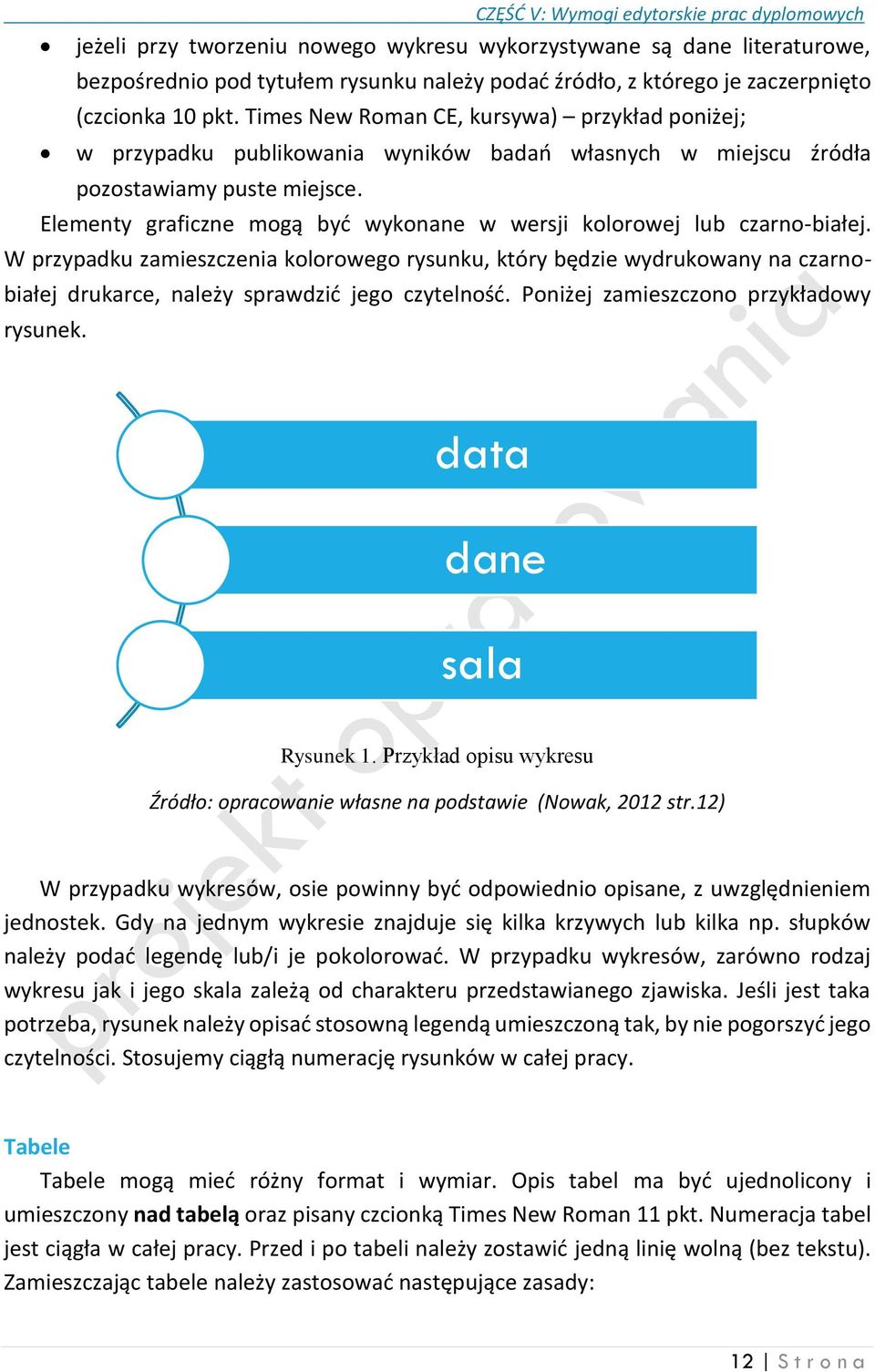 Elementy graficzne mogą być wykonane w wersji kolorowej lub czarno-białej.