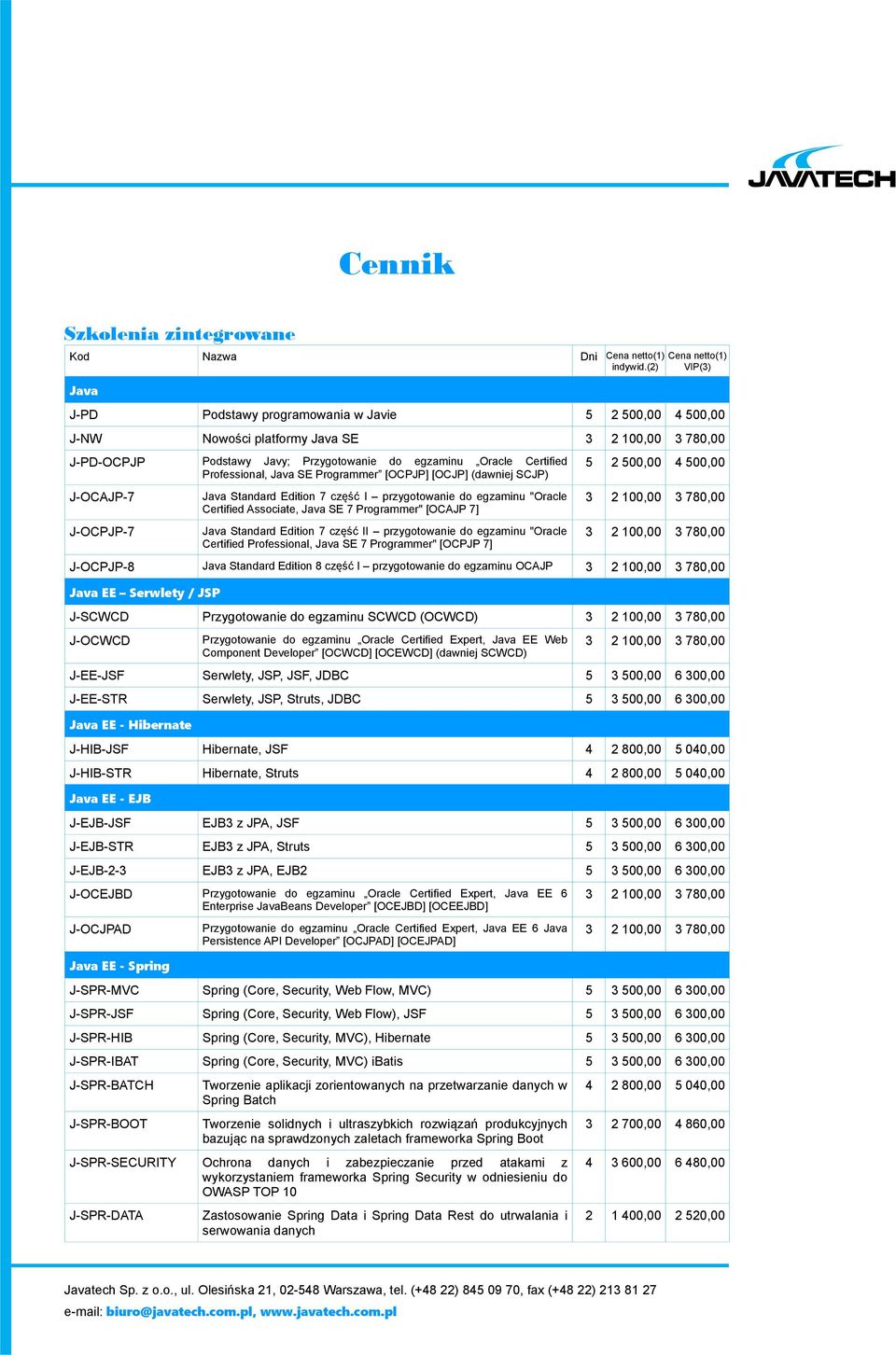 Professional, Java SE Programmer [OCPJP] [OCJP] (dawniej SCJP) Java Standard Edition 7 część I przygotowanie do egzaminu "Oracle Certified Associate, Java SE 7 Programmer" [OCAJP 7] Java Standard