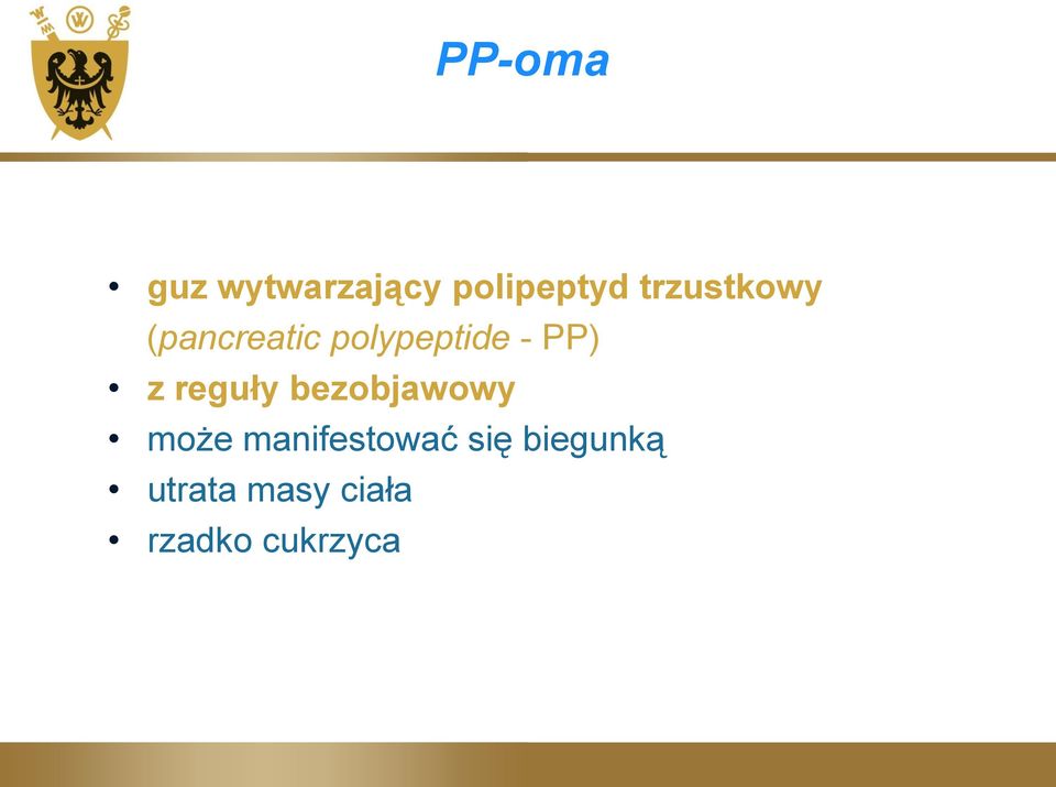 z reguły bezobjawowy może manifestować