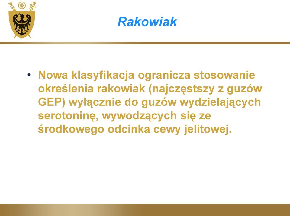 wyłącznie do guzów wydzielających serotoninę,