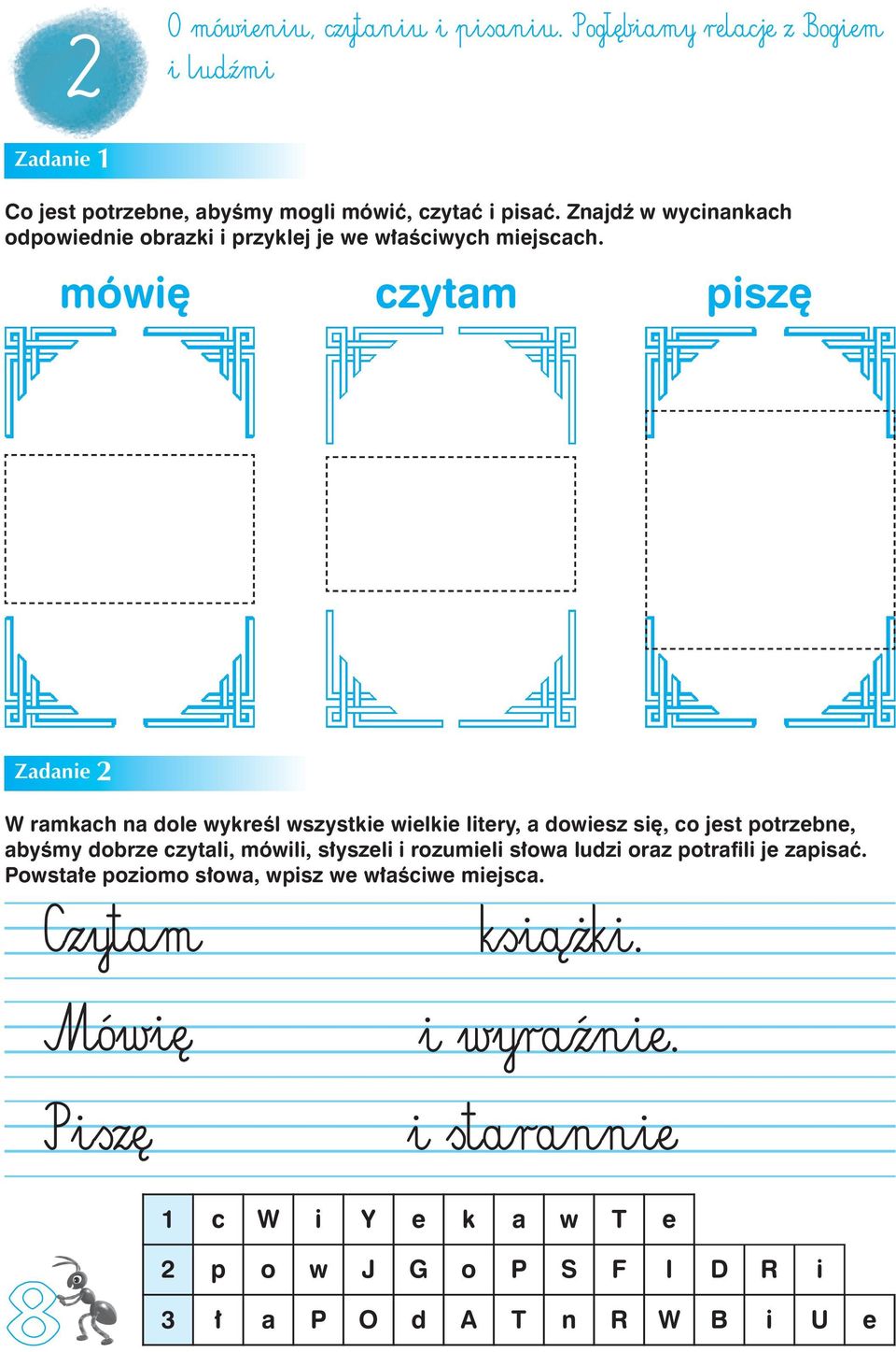 mówię czytam piszę Zadanie 2 W ramkach na dole wykreśl wszystkie wielkie litery, a dowiesz się, co jest potrzebne, abyśmy dobrze czytali, mówili,