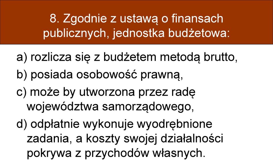 może by utworzona przez radę województwa samorządowego, d) odpłatnie