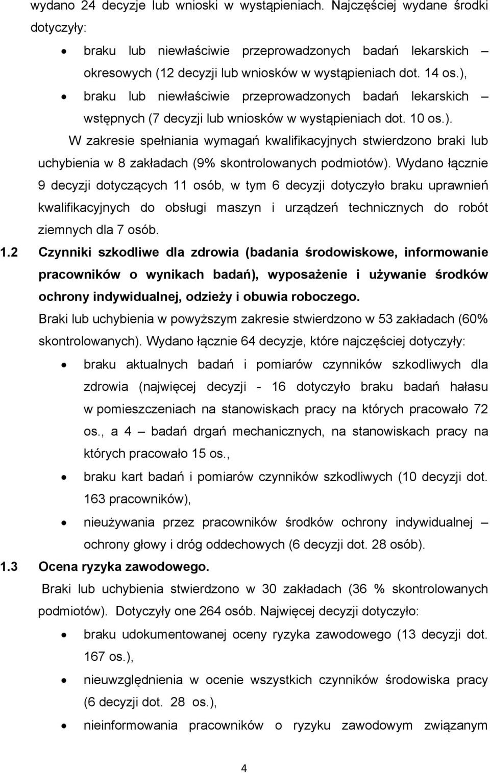 Wydano łącznie 9 decyzji dotyczących 11