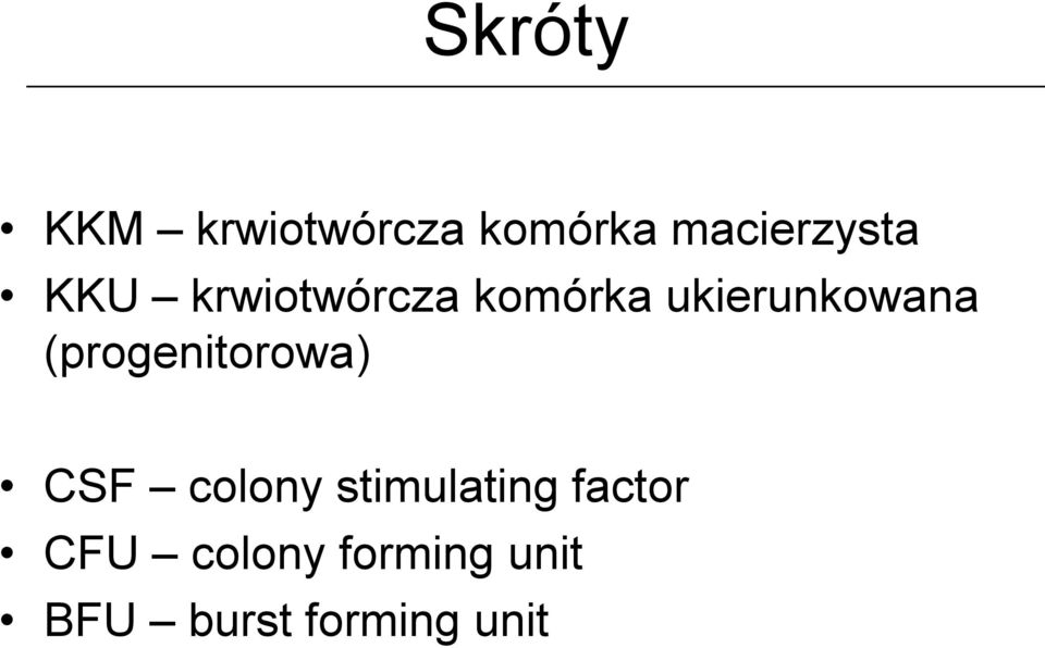 (progenitorowa) CSF colony stimulating
