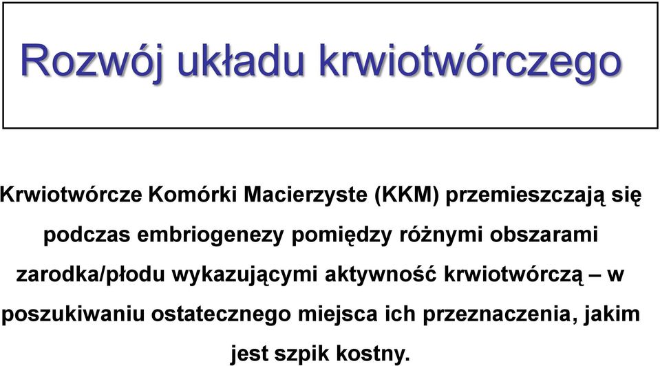 obszarami zarodka/płodu wykazującymi aktywność krwiotwórczą w