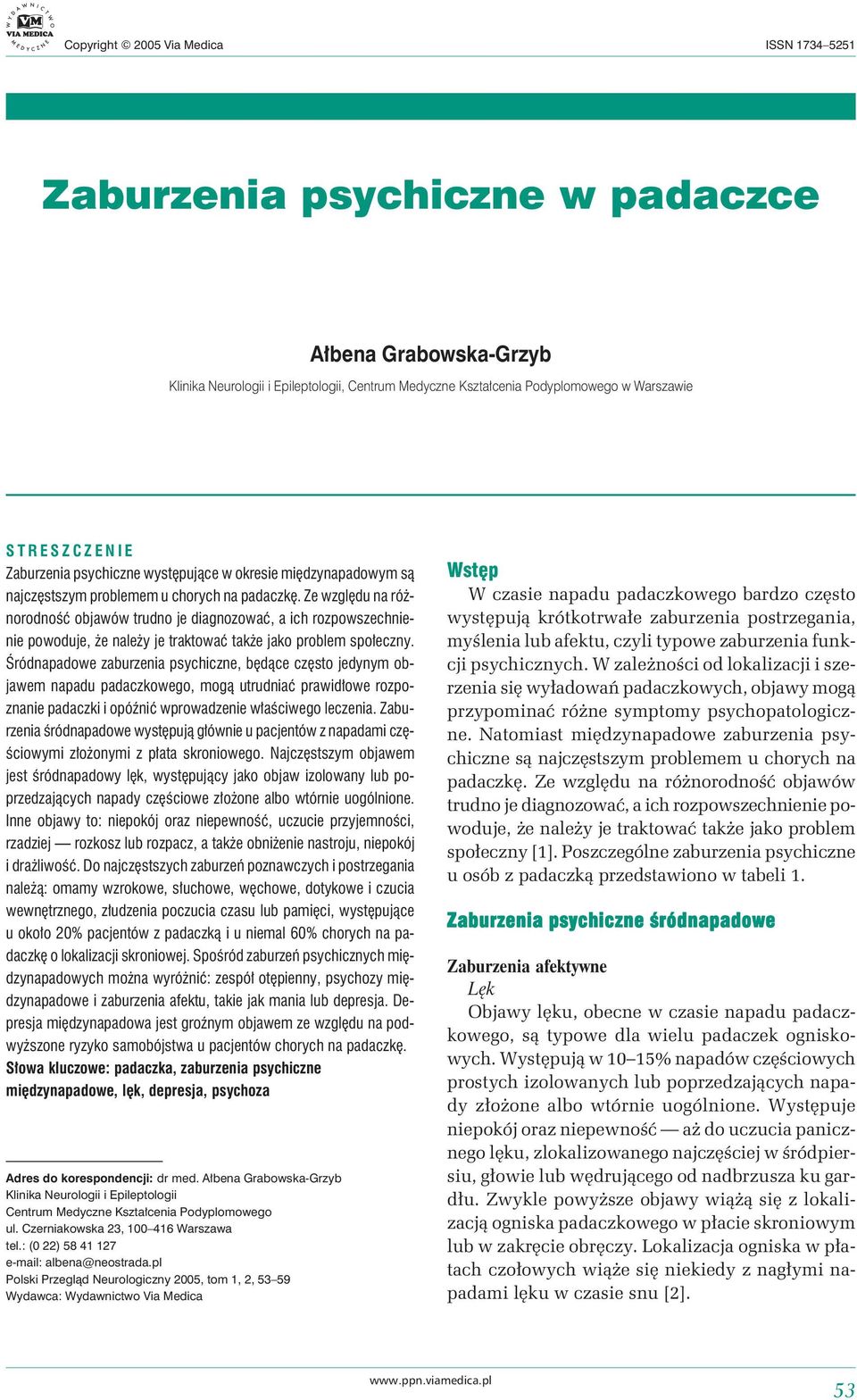 Ze względu na różnorodność objawów trudno je diagnozować, a ich rozpowszechnienie powoduje, że należy je traktować także jako problem społeczny.