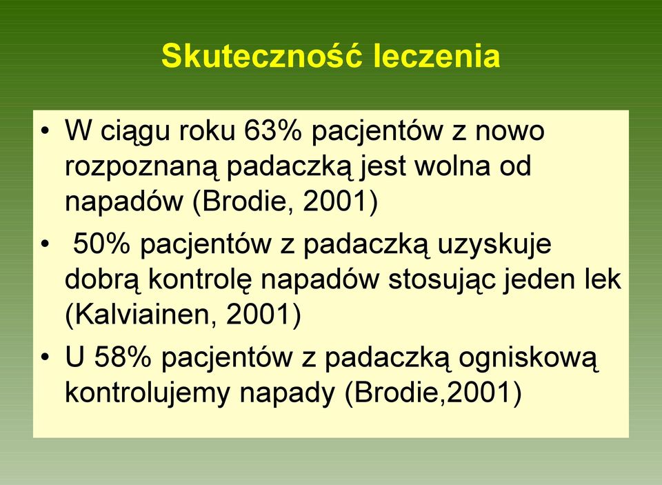 padaczką uzyskuje dobrą kontrolę napadów stosując jeden lek