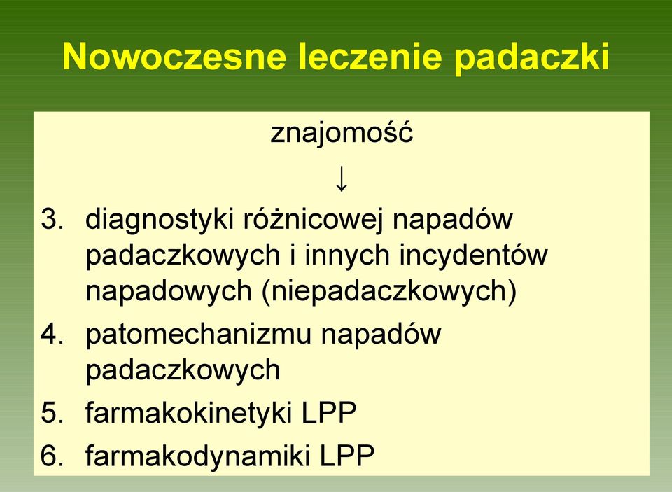 incydentów napadowych (niepadaczkowych) 4.