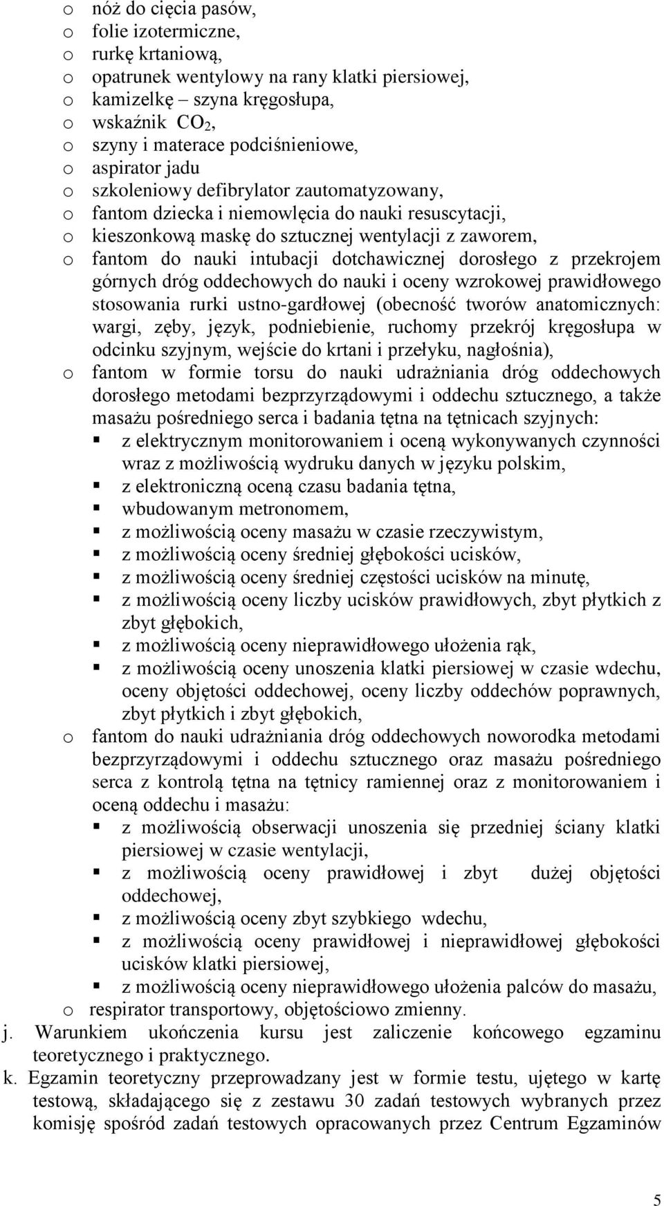 dotchawicznej dorosłego z przekrojem górnych dróg oddechowych do nauki i oceny wzrokowej prawidłowego stosowania rurki ustno-gardłowej (obecność tworów anatomicznych: wargi, zęby, język,