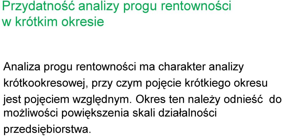 pojęcie krótkiego okresu jest pojęciem względnym.