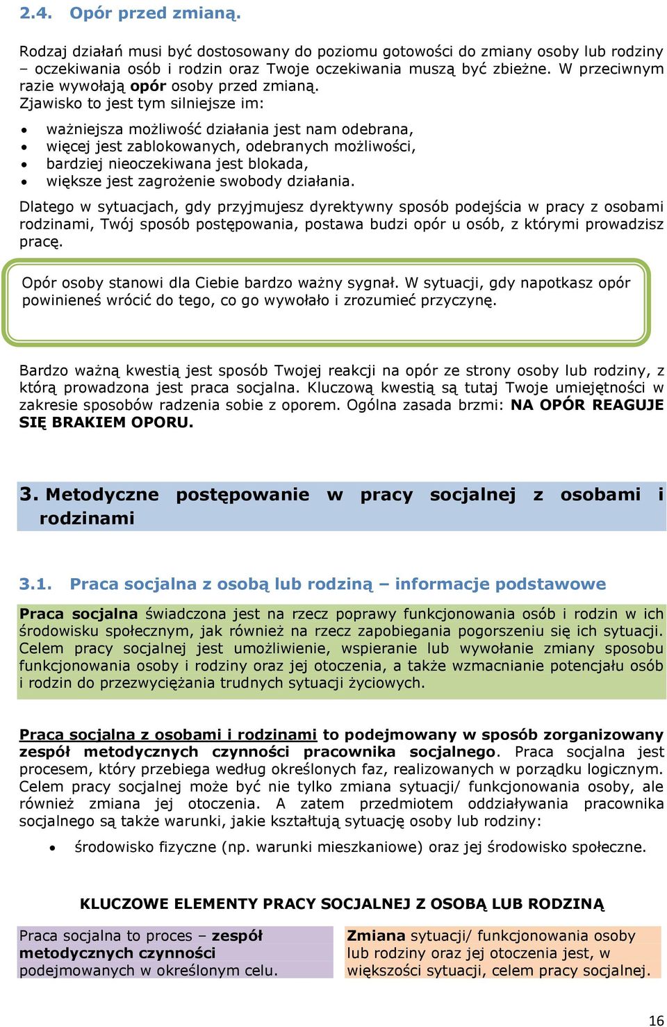 Zjawisko to jest tym silniejsze im: ważniejsza możliwość działania jest nam odebrana, więcej jest zablokowanych, odebranych możliwości, bardziej nieoczekiwana jest blokada, większe jest zagrożenie