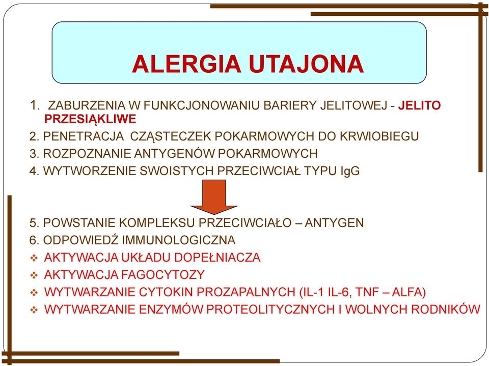 WYTWORZENIE SWOISTYCH PRZECIWCIAŁ TYPU IgG 5. POWSTANIE KOMPLEKSU PRZECIWCIAŁO ANTYGEN 6.