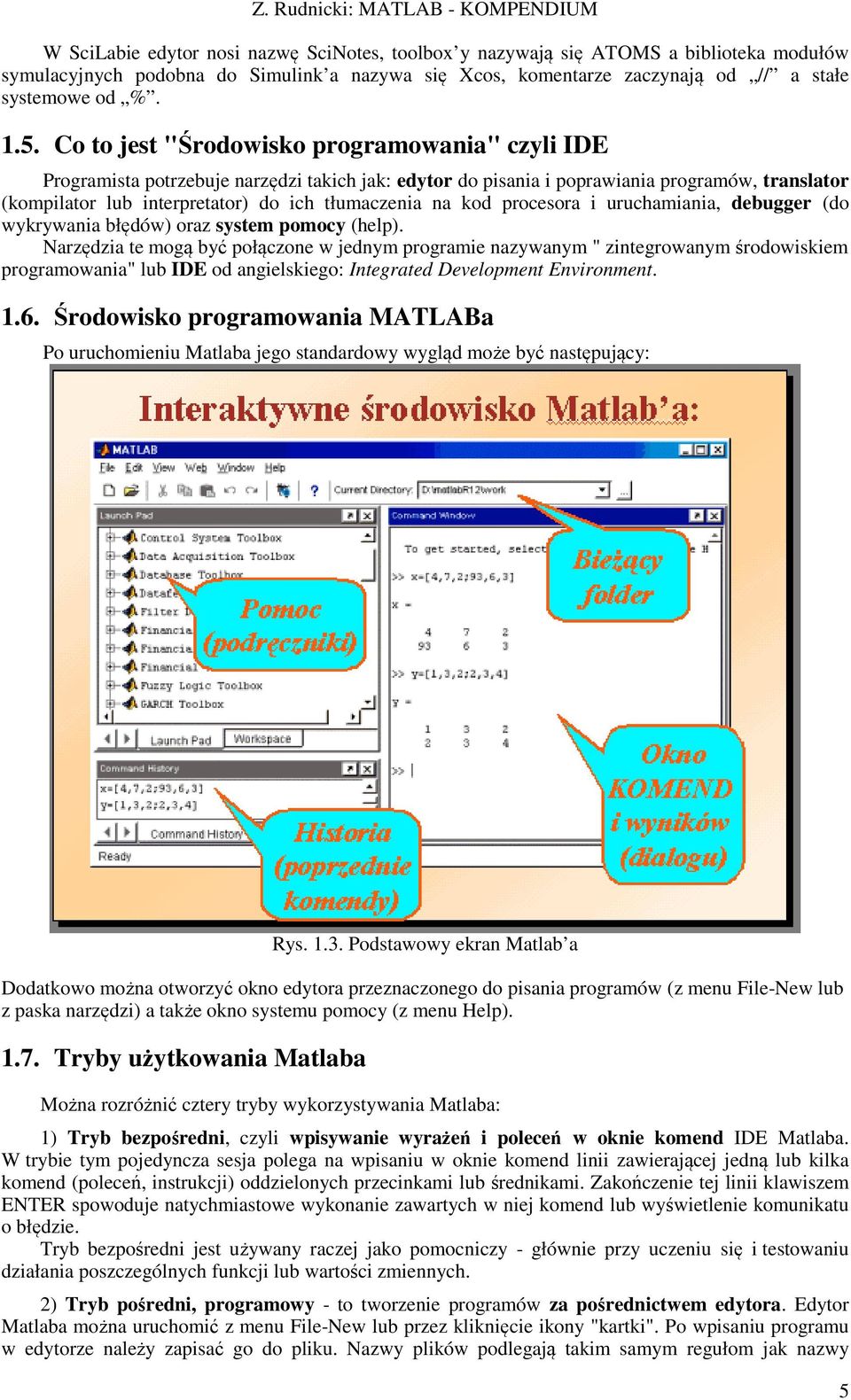 kod procesora i uruchamiania, debugger (do wykrywania błędów) oraz system pomocy (help).