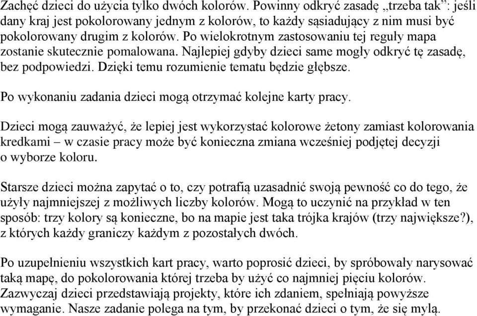 Po wykonaniu zadania dzieci mogą otrzymać kolejne karty pracy.