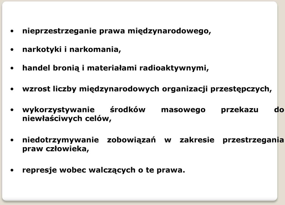 wykorzystywanie środków masowego przekazu do niewłaściwych celów, niedotrzymywanie