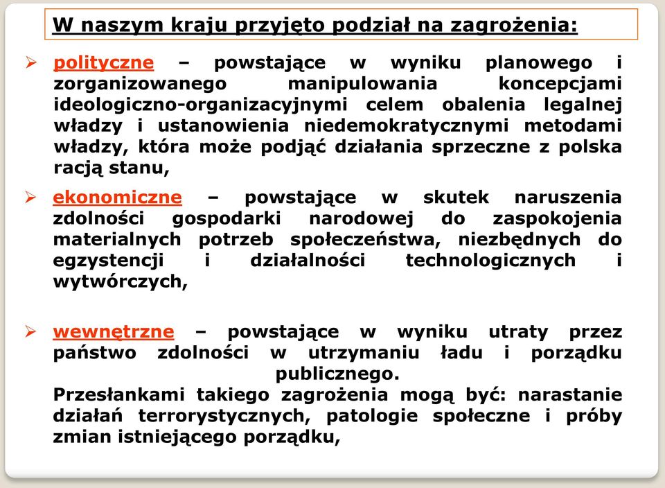 narodowej do zaspokojenia materialnych potrzeb społeczeństwa, niezbędnych do egzystencji i działalności technologicznych i wytwórczych, wewnętrzne powstające w wyniku utraty przez