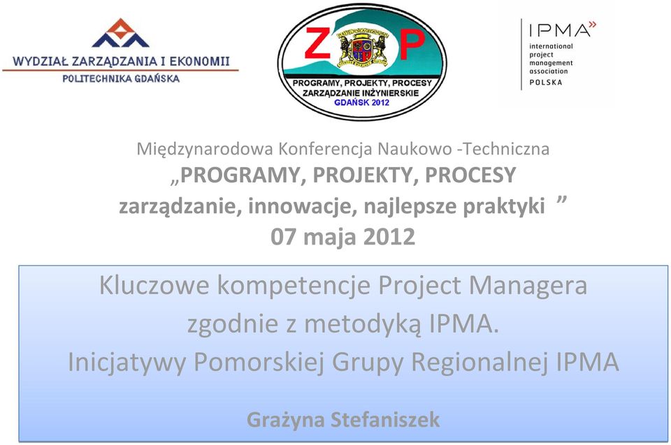 maja 2012 Kluczowe kompetencje Project Managera zgodnie z