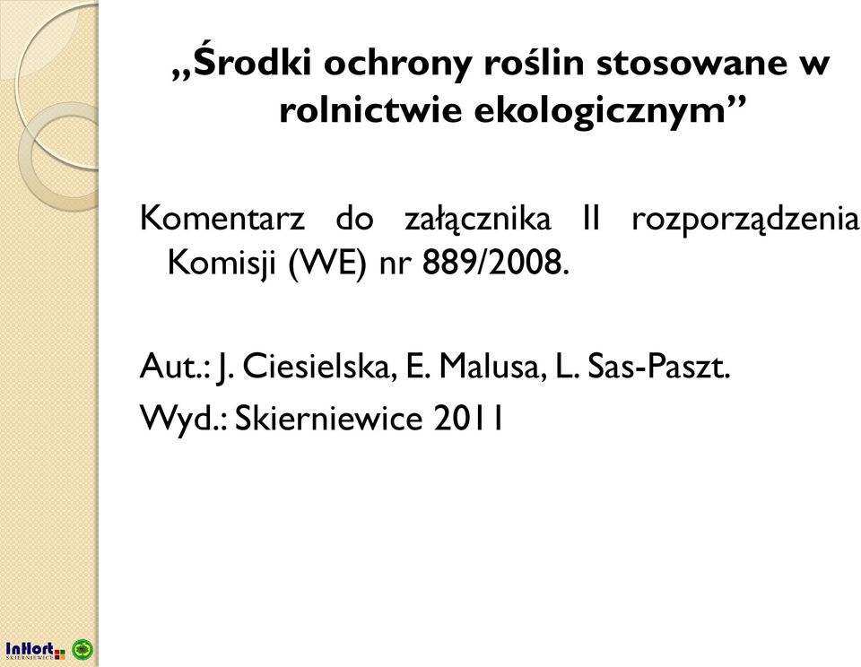 rozporządzenia Komisji (WE) nr 889/2008. Aut.: J.