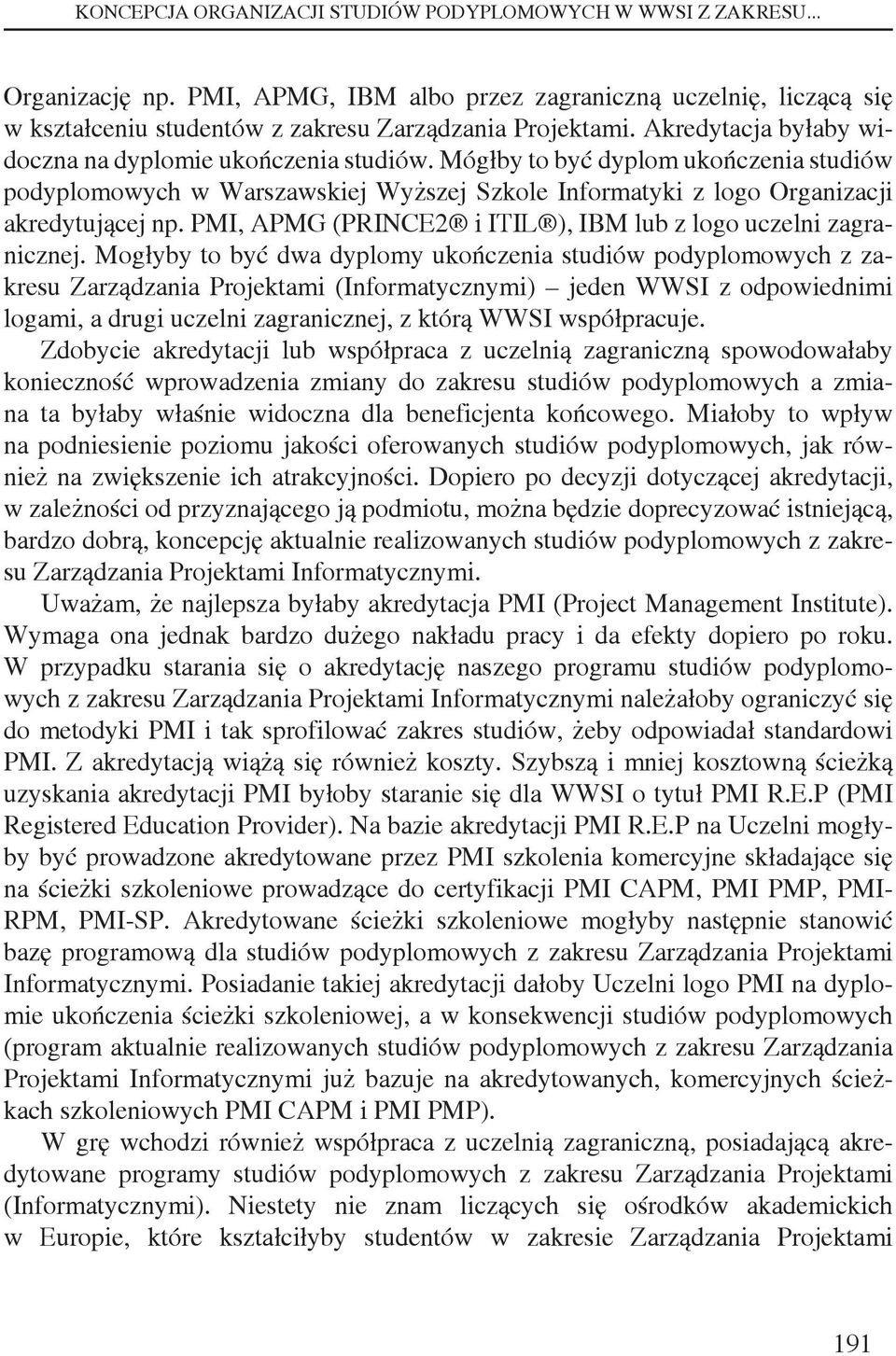 PMI, APMG (PRINCE2 i ITIL ), IBM lub z logo uczelni zagranicznej.
