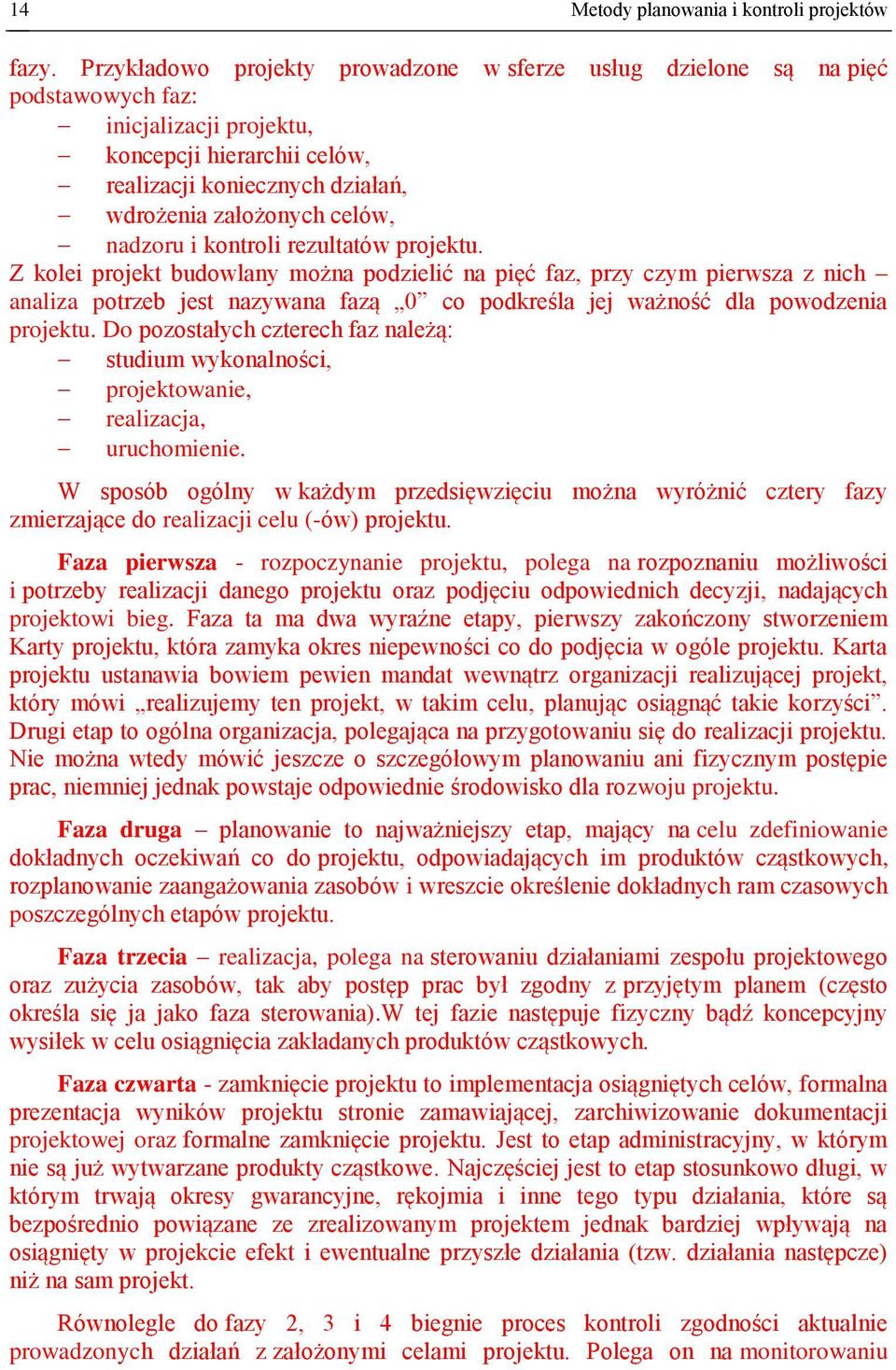 nadzoru i kontroli rezultatów projektu.