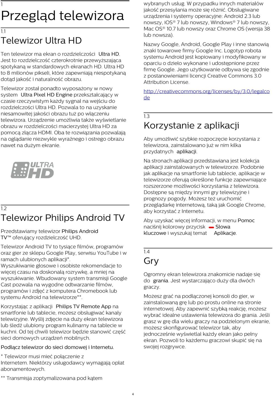 1 Telewizor Ultra HD Nazwy Google, Android, Google Play i inne stanowią znaki towarowe firmy Google Inc.
