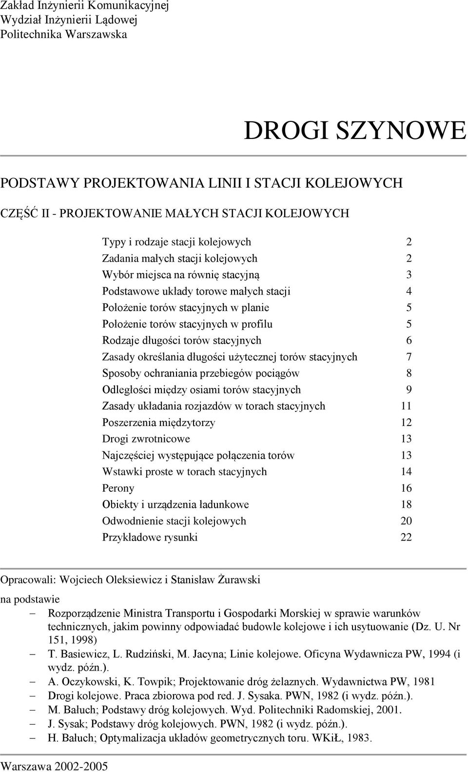 stacyjnych w profilu 5 Rodzaje długości torów stacyjnych 6 Zasady określania długości użytecznej torów stacyjnych 7 Sposoby ochraniania przebiegów pociągów 8 Odległości między osiami torów stacyjnych