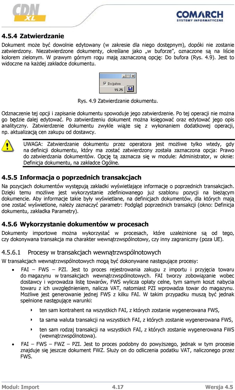 Jest to widoczne na każdej zakładce dokumentu. Rys. 4.9 Zatwierdzanie dokumentu. Odznaczenie tej opcji i zapisanie dokumentu spowoduje jego zatwierdzenie.