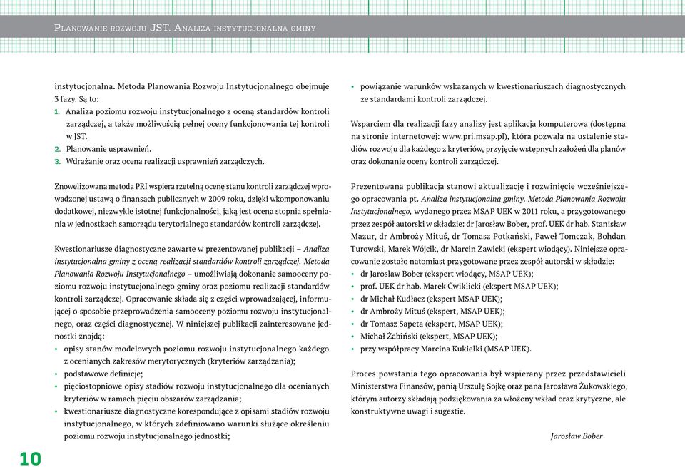 Wdrażanie oraz ocena realizacji usprawnień zarządczych. powiązanie warunków wskazanych w kwestionariuszach diagnostycznych ze standardami kontroli zarządczej.