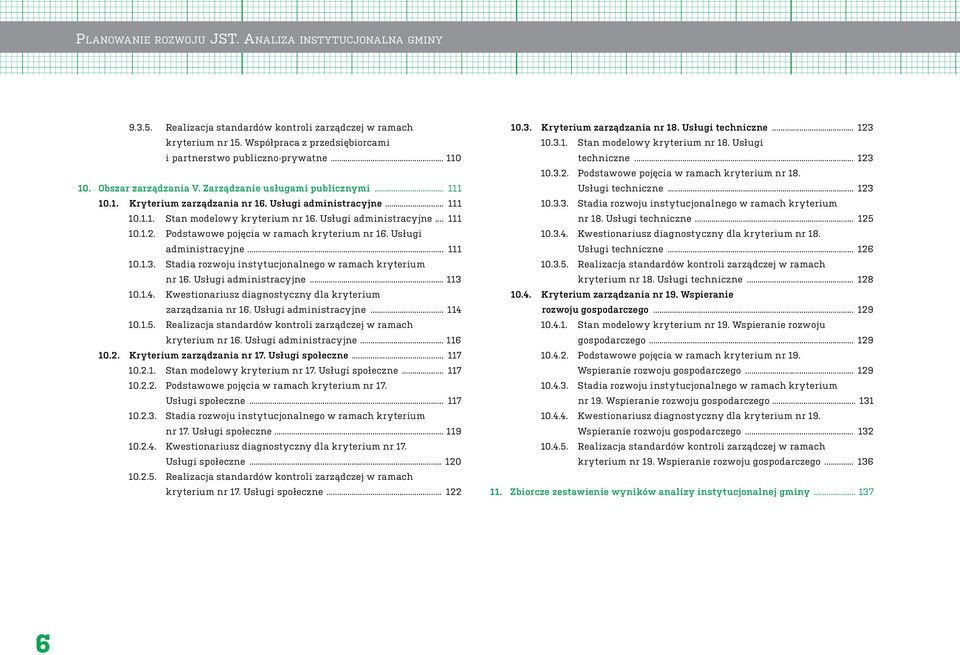 .. 111 10.1.1. Stan modelowy kryterium nr 16. Usługi administracyjne... 111 10.1.2. Podstawowe pojęcia w ramach kryterium nr 16. Usługi administracyjne... 111 10.1.3.